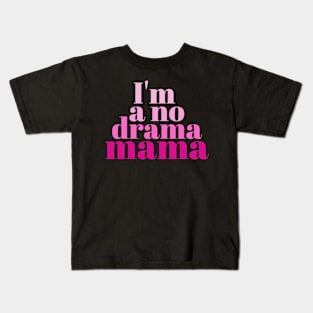 Funny No Drama Mama Kids T-Shirt